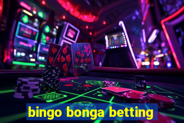 bingo bonga betting