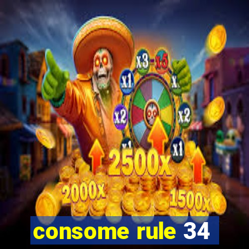 consome rule 34