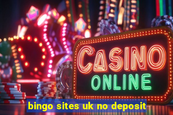 bingo sites uk no deposit