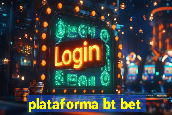 plataforma bt bet