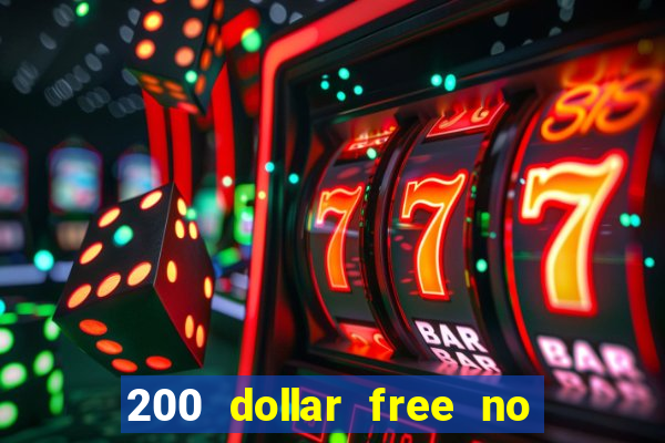 200 dollar free no deposit casino