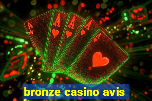 bronze casino avis