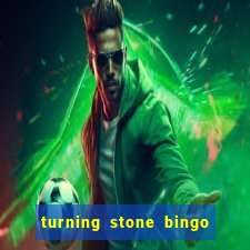 turning stone bingo daily schedule