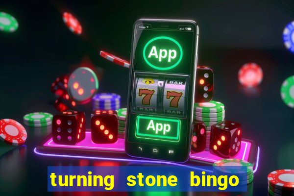 turning stone bingo daily schedule