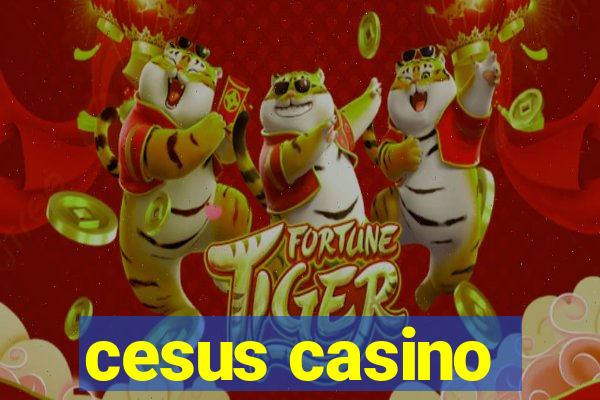 cesus casino