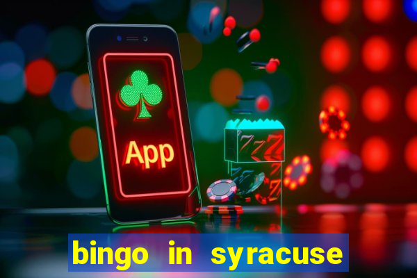 bingo in syracuse ny today