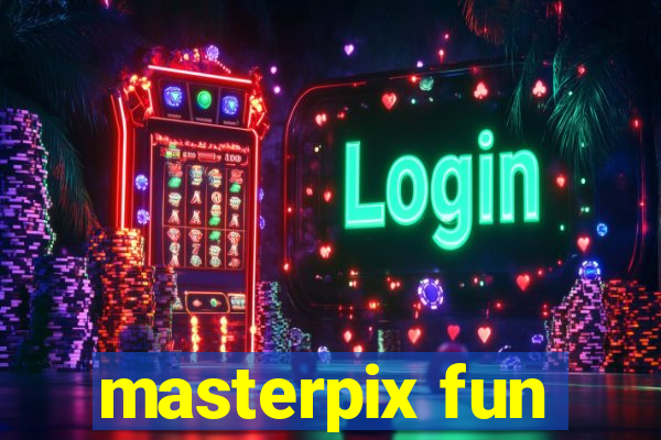 masterpix fun