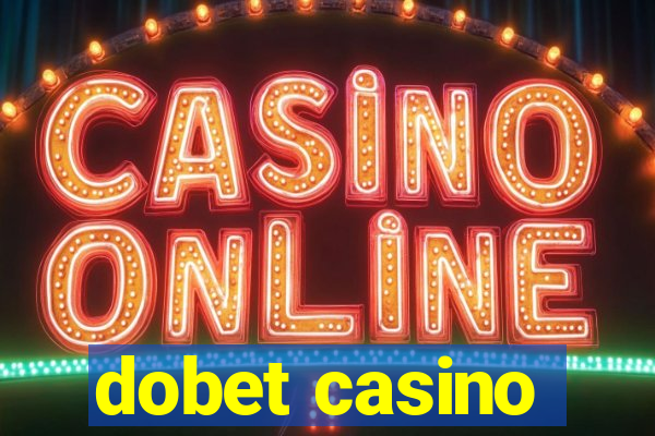 dobet casino