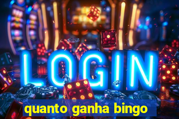 quanto ganha bingo