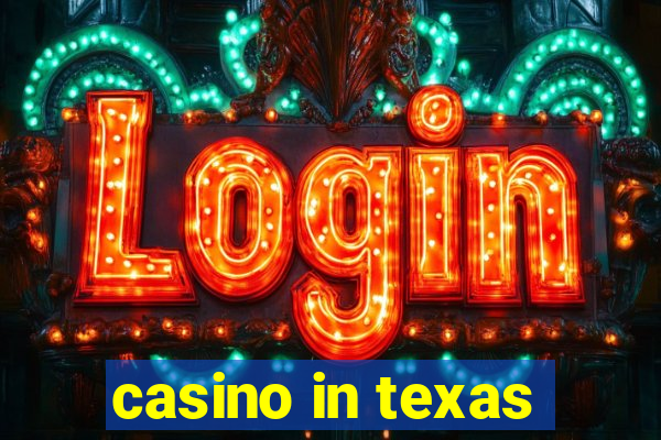 casino in texas