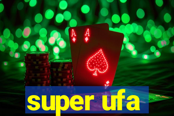 super ufa