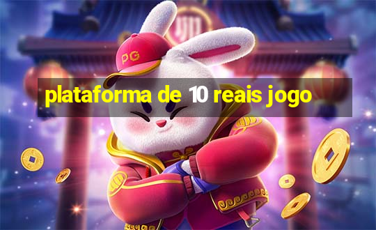 plataforma de 10 reais jogo