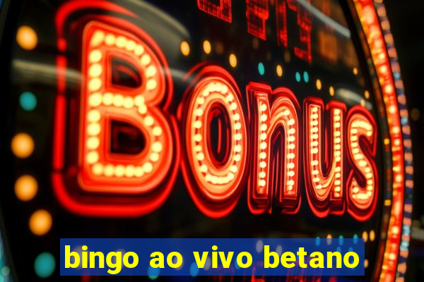 bingo ao vivo betano