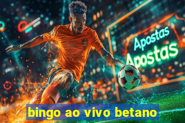 bingo ao vivo betano