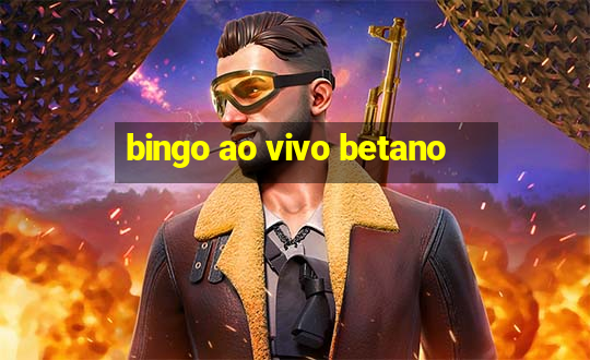 bingo ao vivo betano