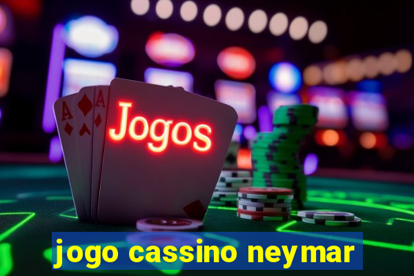 jogo cassino neymar