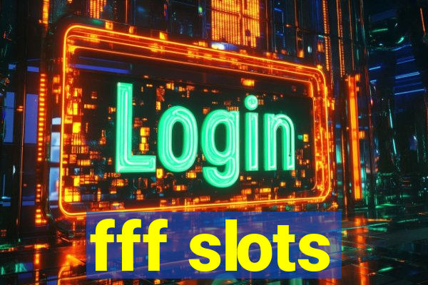 fff slots