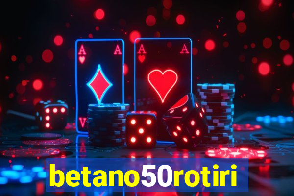 betano50rotiri