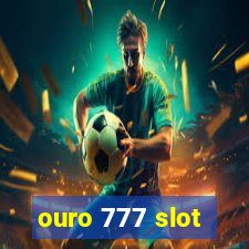 ouro 777 slot