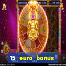 15 euro bonus casino ohne einzahlung