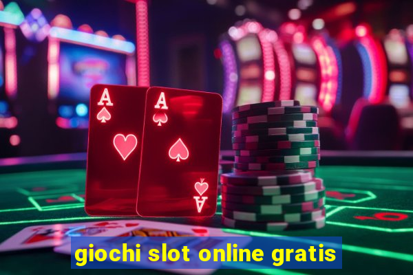 giochi slot online gratis