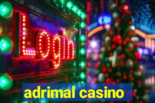 adrimal casino