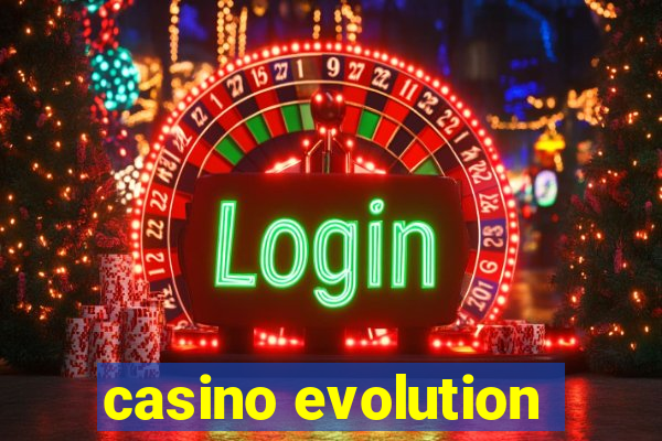 casino evolution