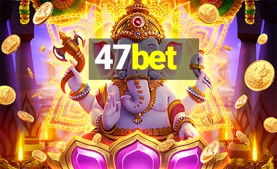 47bet