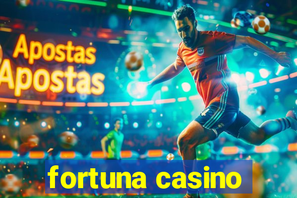 fortuna casino