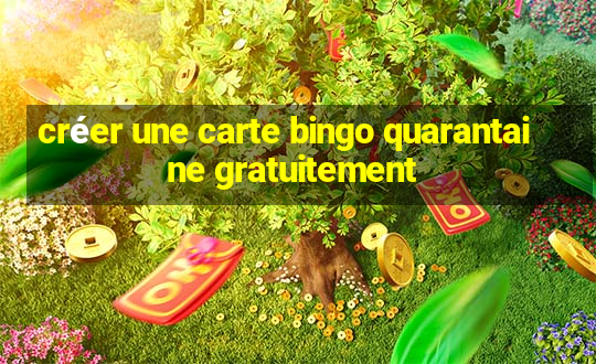 créer une carte bingo quarantaine gratuitement