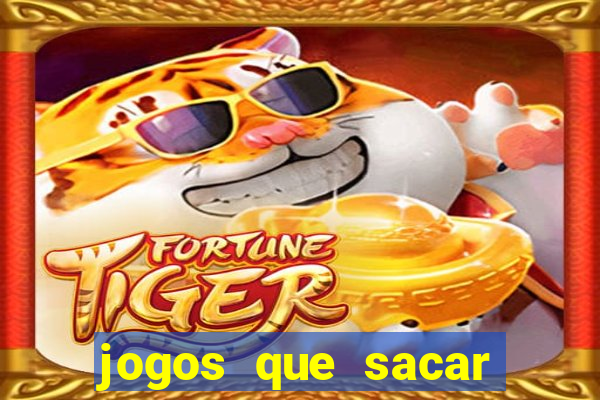 jogos que sacar dinheiro de verdade