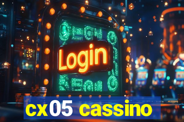 cx05 cassino