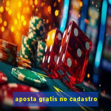 aposta gratis no cadastro