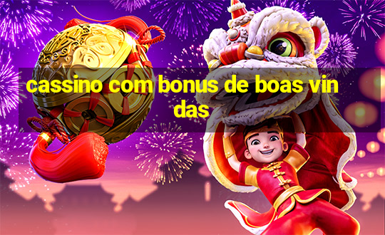 cassino com bonus de boas vindas