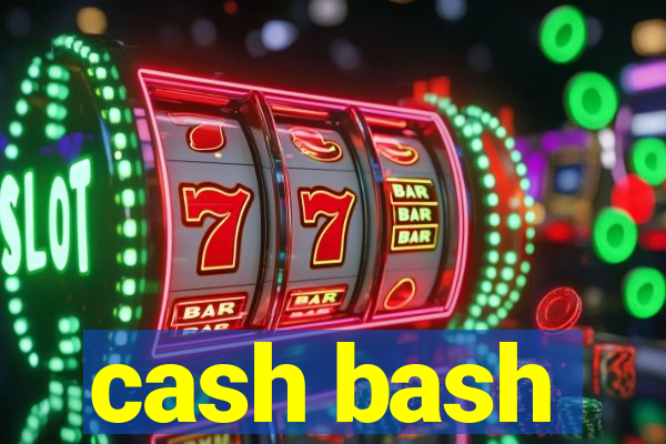 cash bash