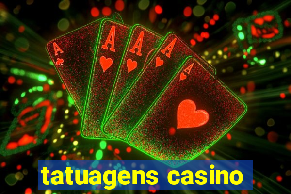 tatuagens casino