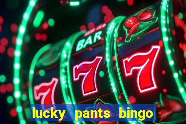 lucky pants bingo casino sister sites