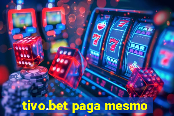 tivo.bet paga mesmo