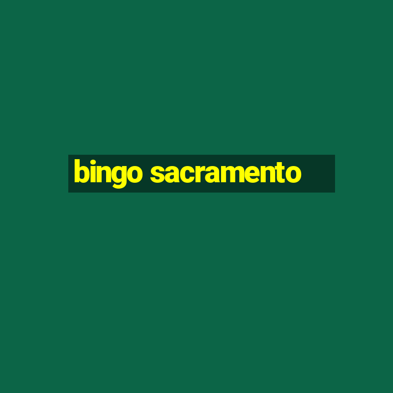 bingo sacramento