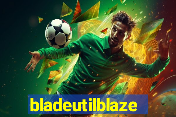 bladeutilblaze