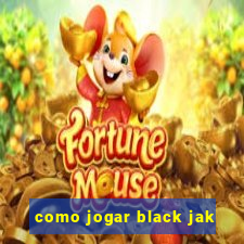 como jogar black jak