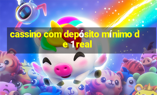 cassino com depósito mínimo de 1 real