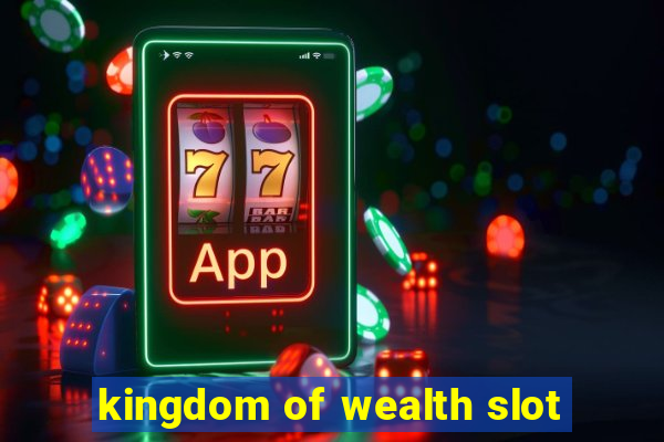 kingdom of wealth slot