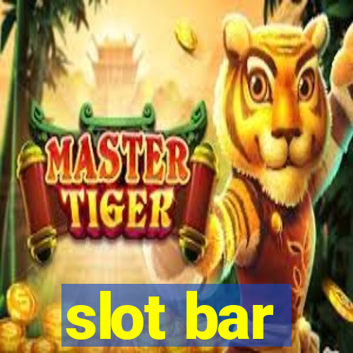 slot bar