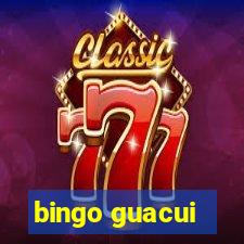 bingo guacui