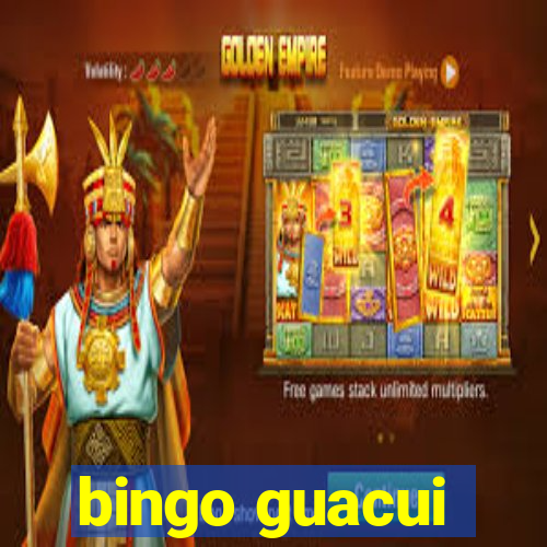 bingo guacui