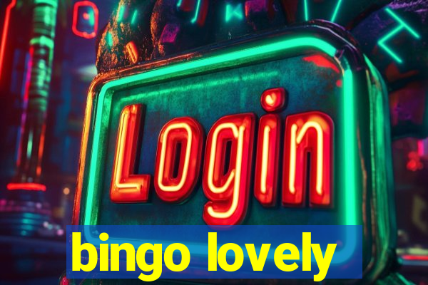 bingo lovely