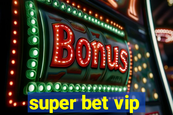 super bet vip