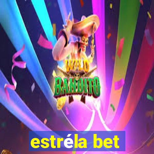 estréla bet