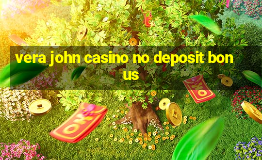 vera john casino no deposit bonus